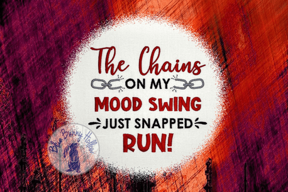 Mood Swing Just Snapped, Run